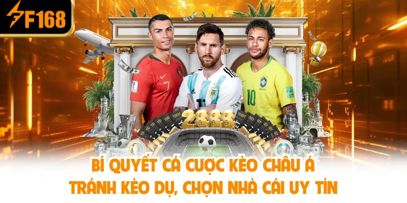 Bí Quyết Cá Cược Kèo Châu Á: Tránh Kèo Dụ, Chọn Nhà Cái Uy Tín