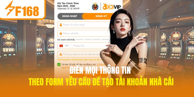 Điền mọi thông tin theo form yêu cầu để tạo tài khoản nhà cái